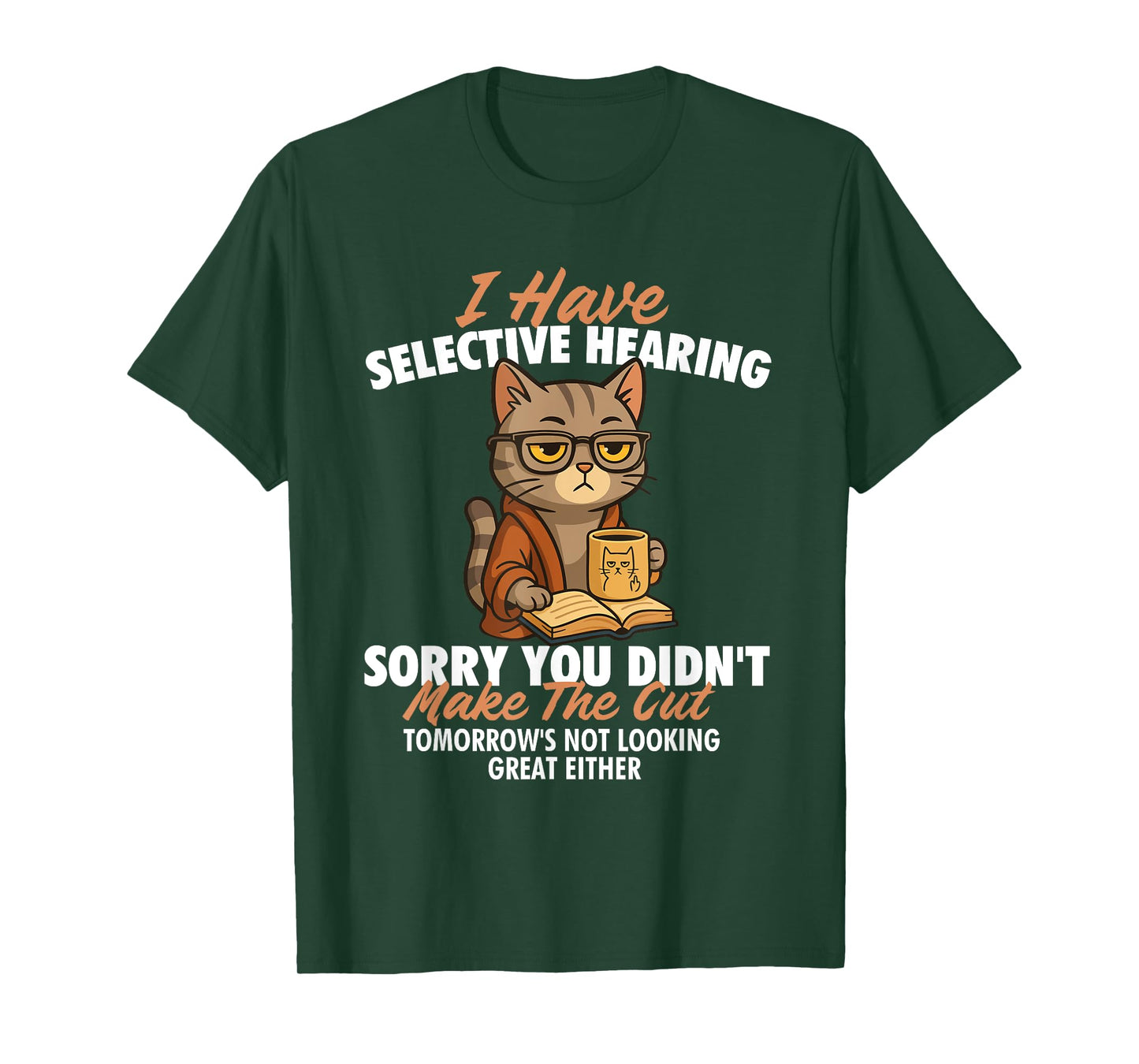 I Have Selective Hearing - Cat Lover Kitten Owner Kitty T-Shirt