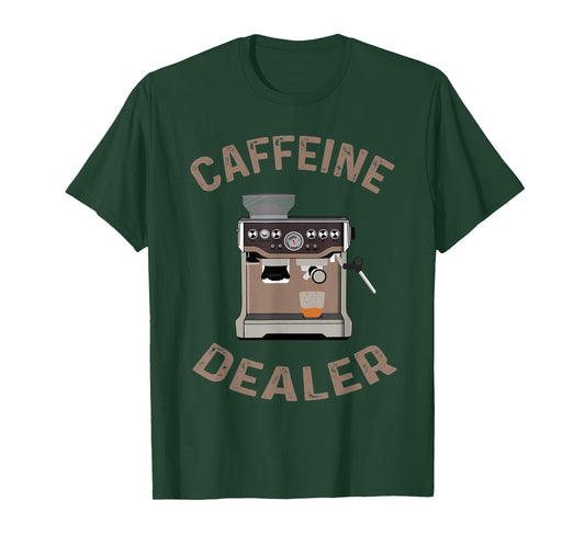 Coffeine Dealer for Coffee Lovers and Barista T-Shirt