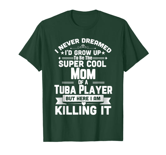 Super Cool Mom Of A Tuba Player Marching Band T-Shirt T-Shirt