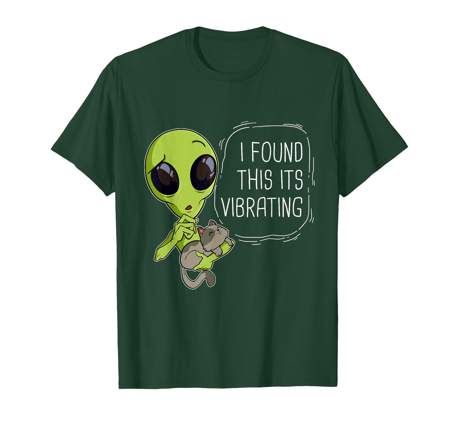 Funny I Found This Its Vibrating Alien Ufo Cat Vibrator Meow Men Women Girls Kids T-Shirt
