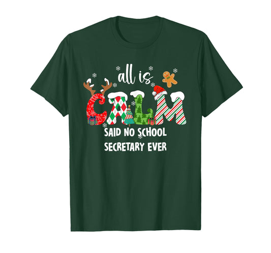 All is Calm Said No School Secretary Ever Funny Christmas T-Shirt