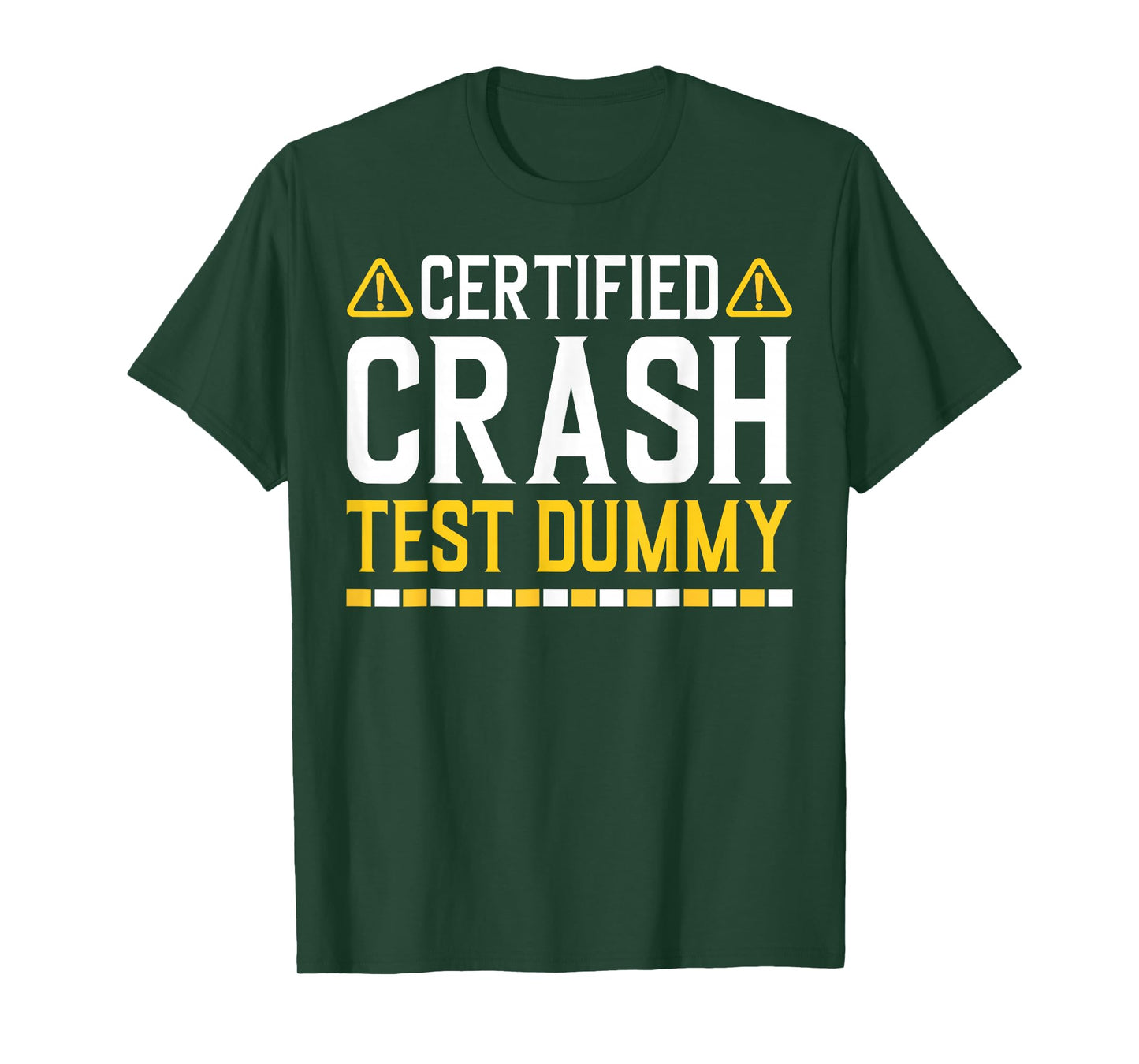Certified Crash Test Dummy Funny Injured Saying T-Shirt