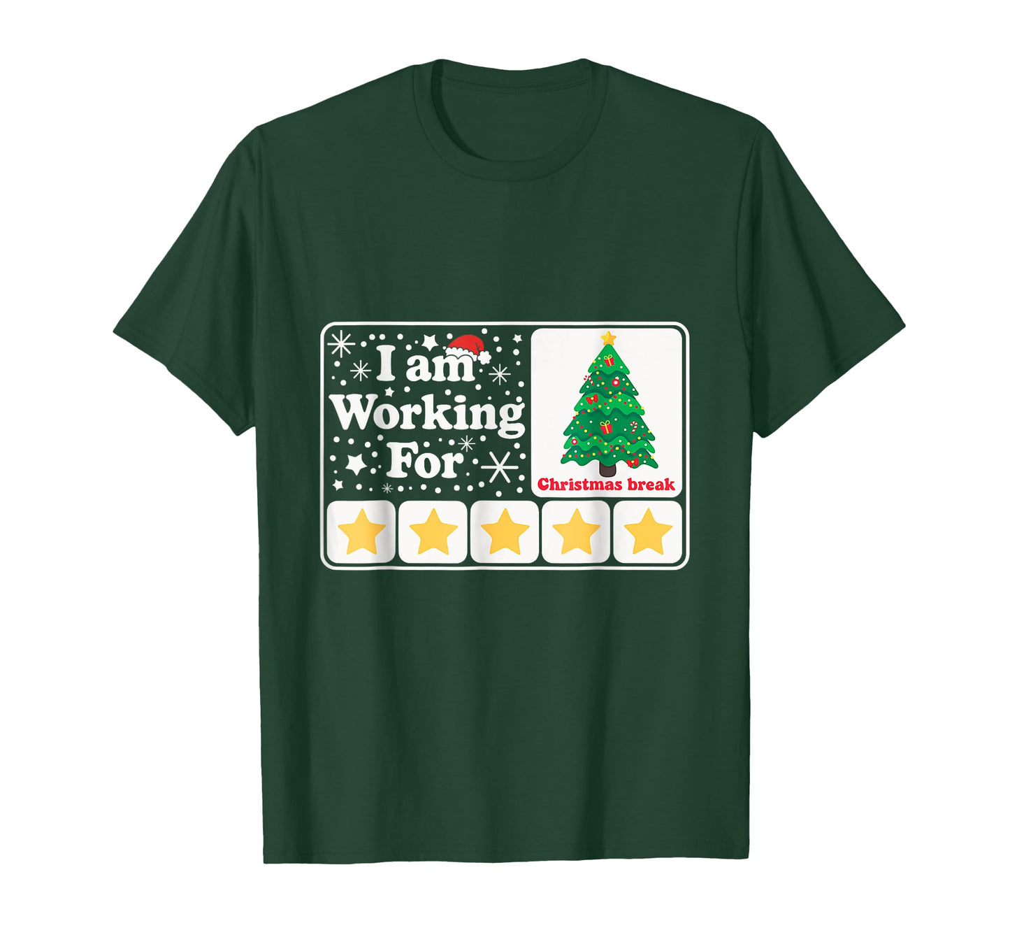 Christmas 5 Stars Xmas Tree I'm Working For Chirstmas Break T-Shirt