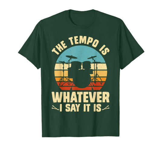 The Tempo Is Whatever I Say It Is T-Shirt