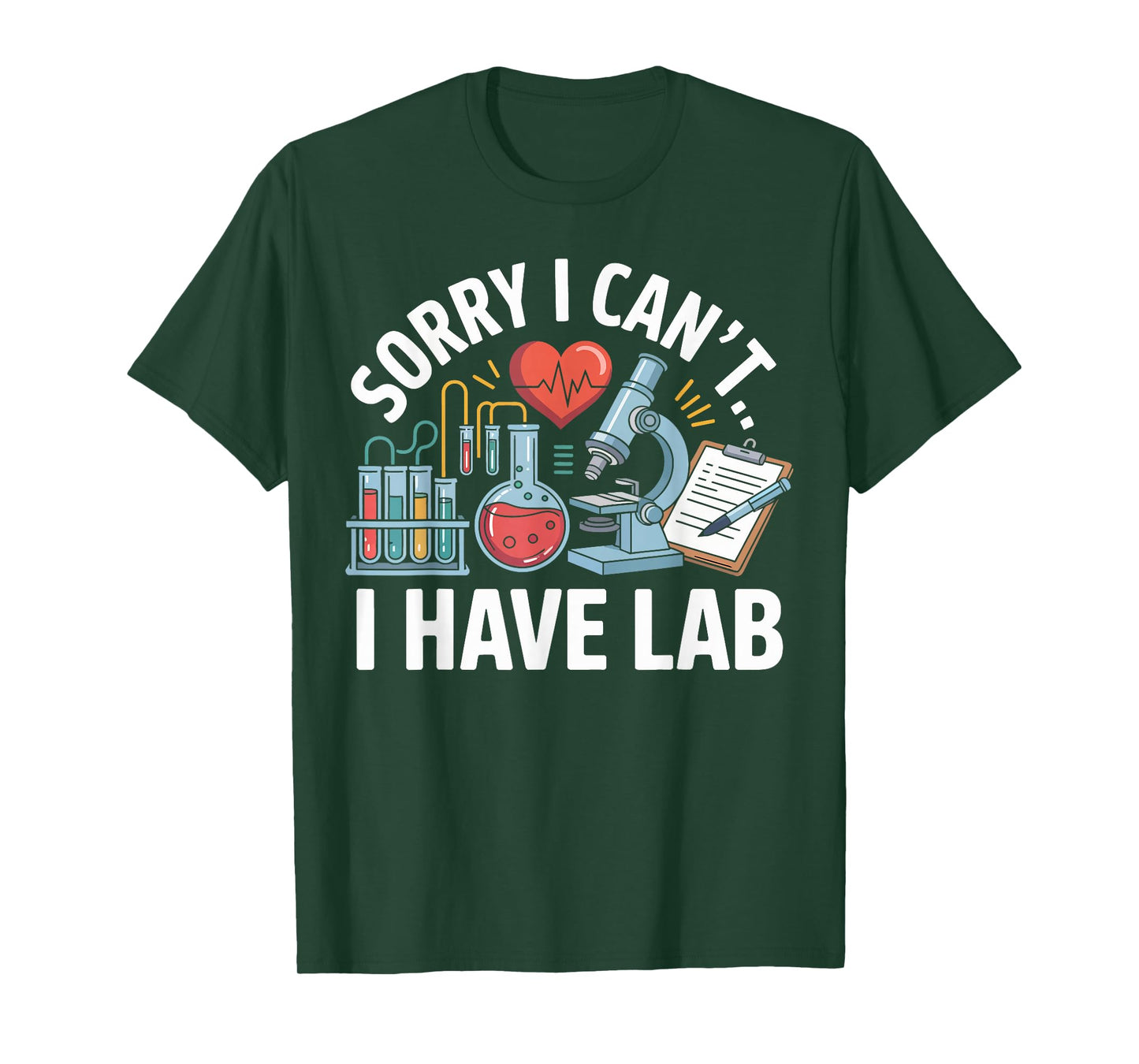 Sorry I Can’t I Have Lab Funny Pre Med Student Science Gifts T-Shirt