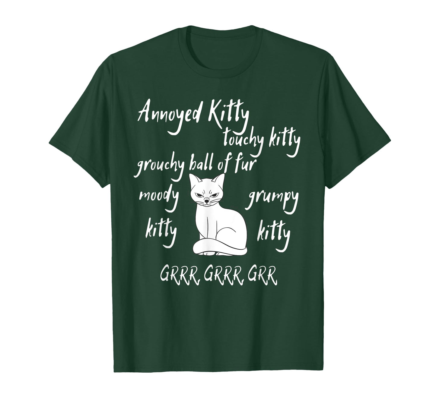 Annoyed Kitty Touchy Kitty Grouchy Ball of Fur Moody Sarcasm T-Shirt