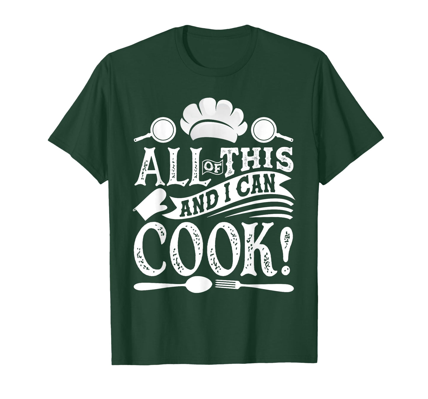 All Of This And I Can Cook Funny Chef Cooking T-Shirt