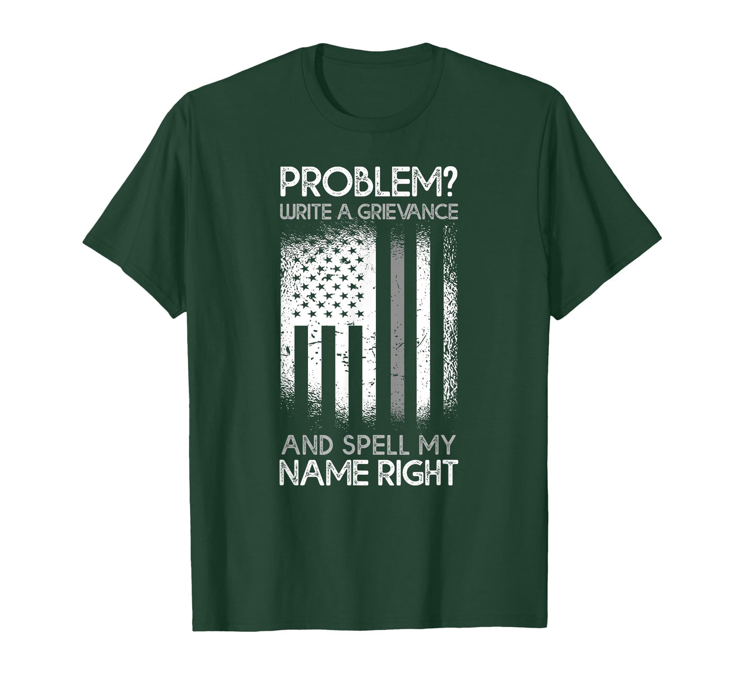 Correction Problem Write A Grievance And Spell My Name Right T-Shirt