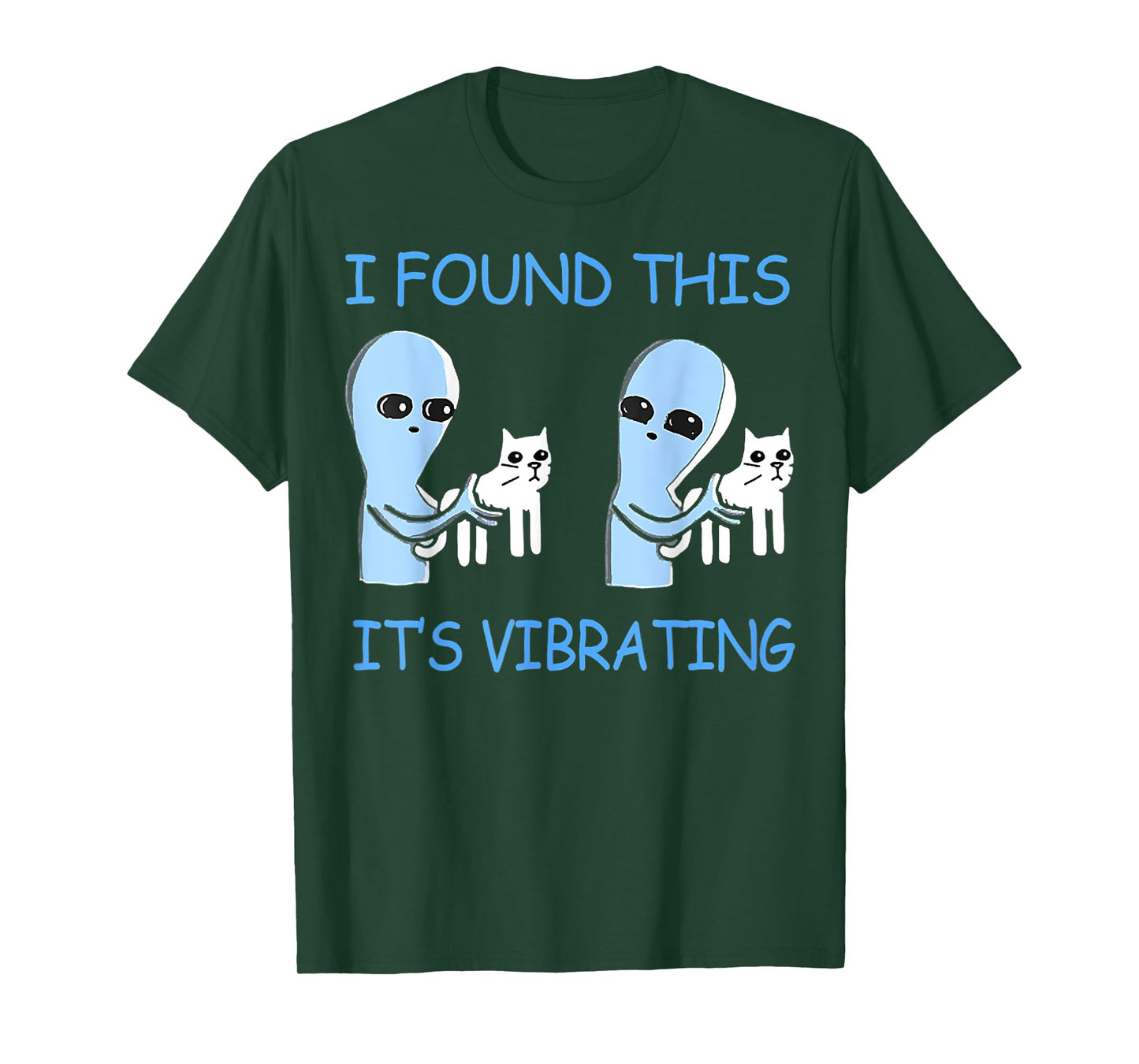 Found This Its Vibrating Funny Aliens Cats Men Women T-Shirt
