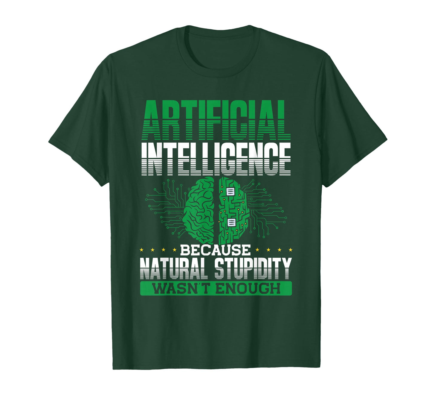 Artificial Intelligence Natural Stupidity Wasn't Enough Ki T-Shirt