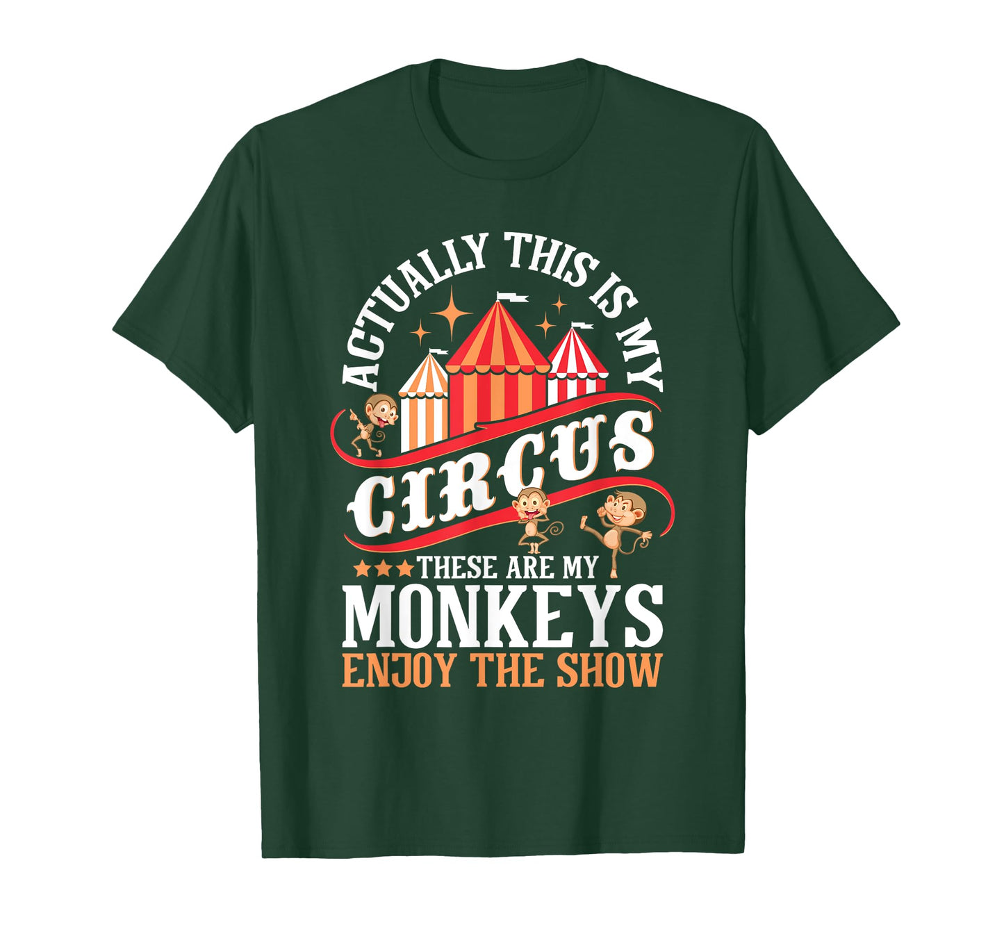 Actually This is My Circus These are Monkeys - Monkey Lover T-Shirt