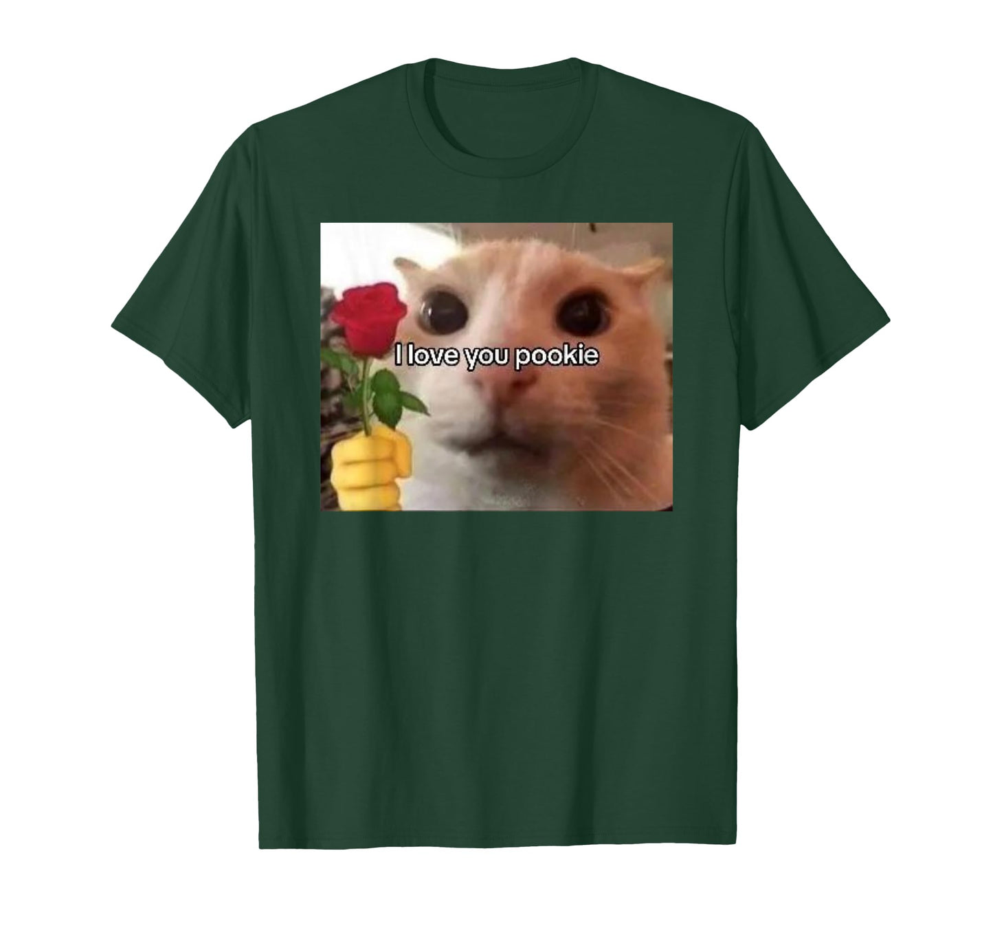 I Love You Pookie Cat Funny Parody Funny Gift Meme T-Shirt