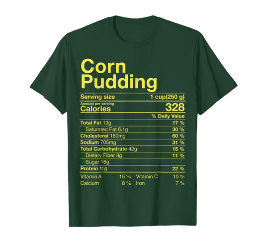Corn Pudding Nutrition Facts Thanksgiving Gifts Turkey Day T-Shirt