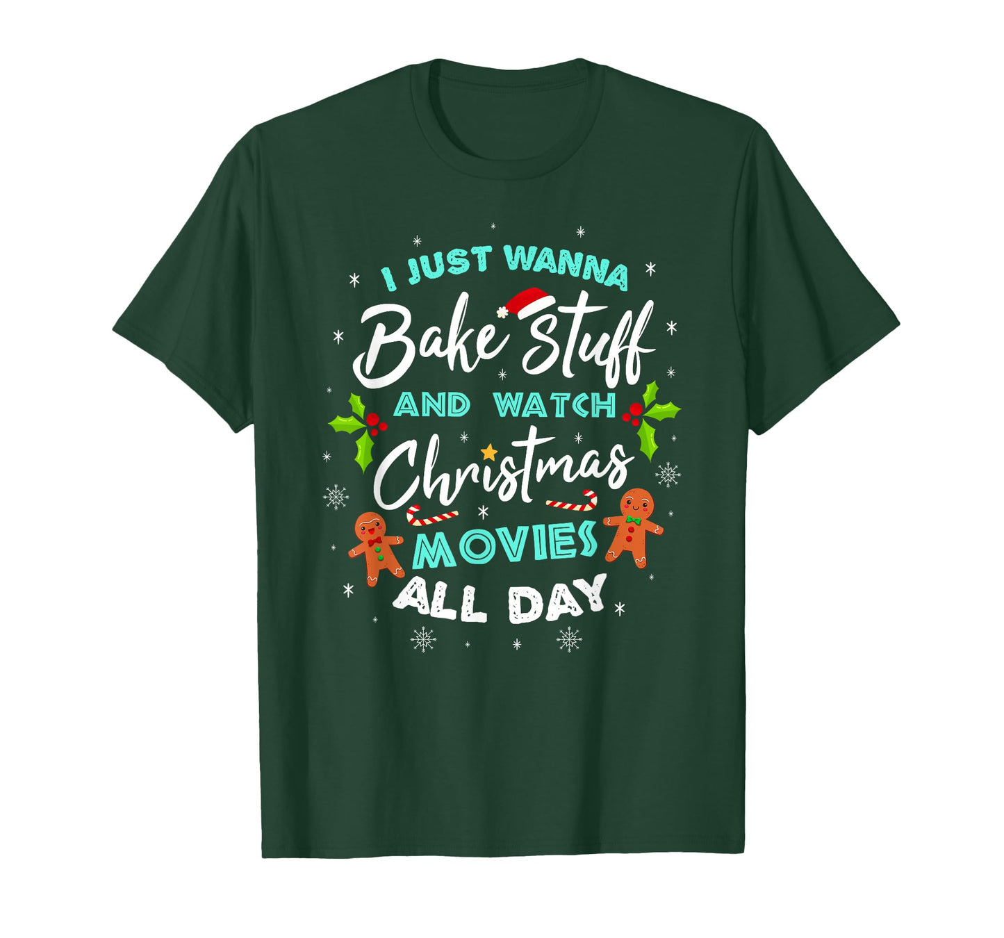 I Just Wanna Bake And Watch Christmas Movies T-Shirt T-Shirt