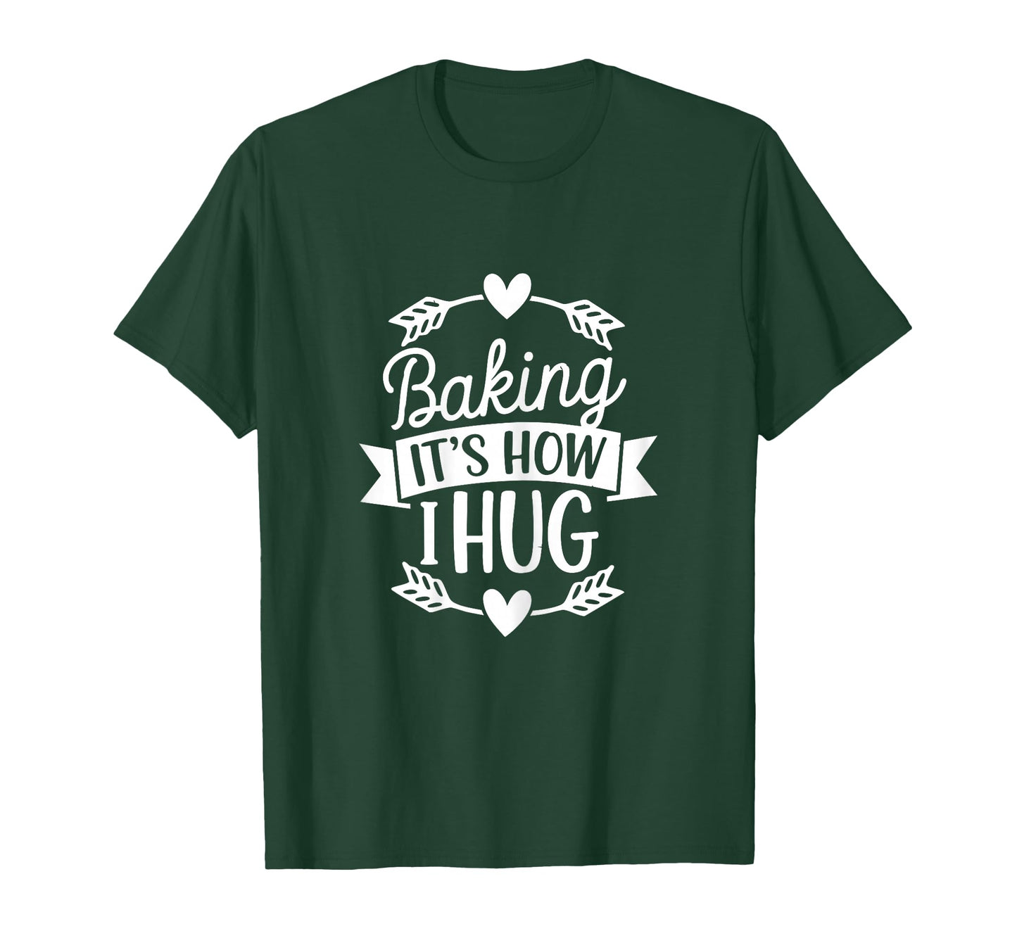 Baking It's How I Hug Funny Baker for Chefs Baking Lover T-Shirt
