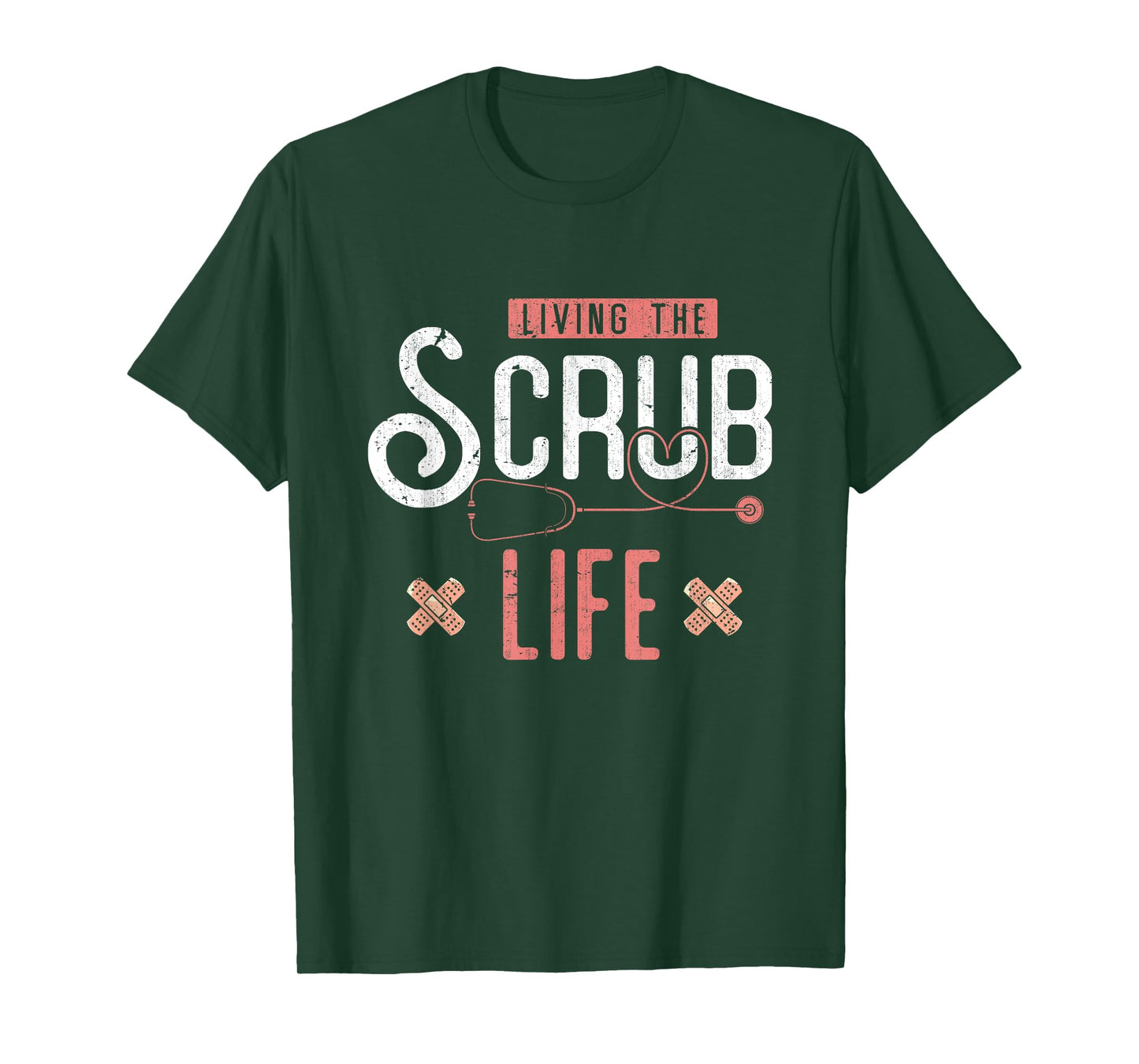 Bandaids Living The Scrub Life Stethoscope Funny Nurse T-Shirt