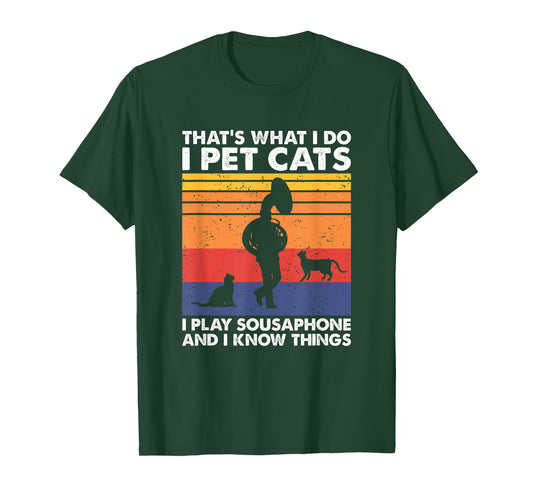I Pet Cats I Play Sousaphone And I Know Things, Sousaphonist T-Shirt