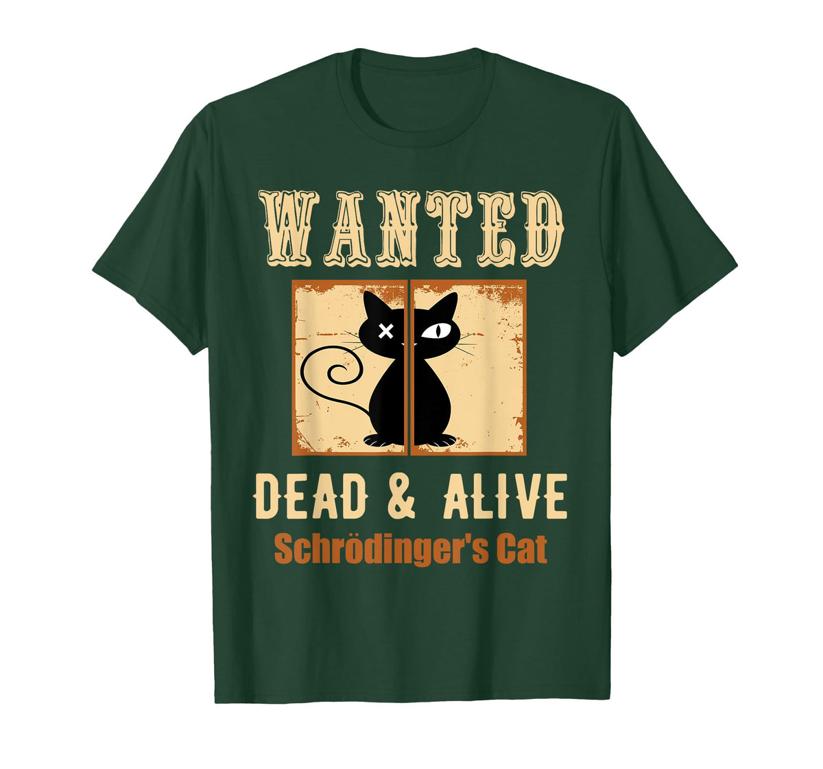Schroedinger's Cat Science Graphic Wanted Dead & Alive Quote Men Women Girls Kids T-Shirt