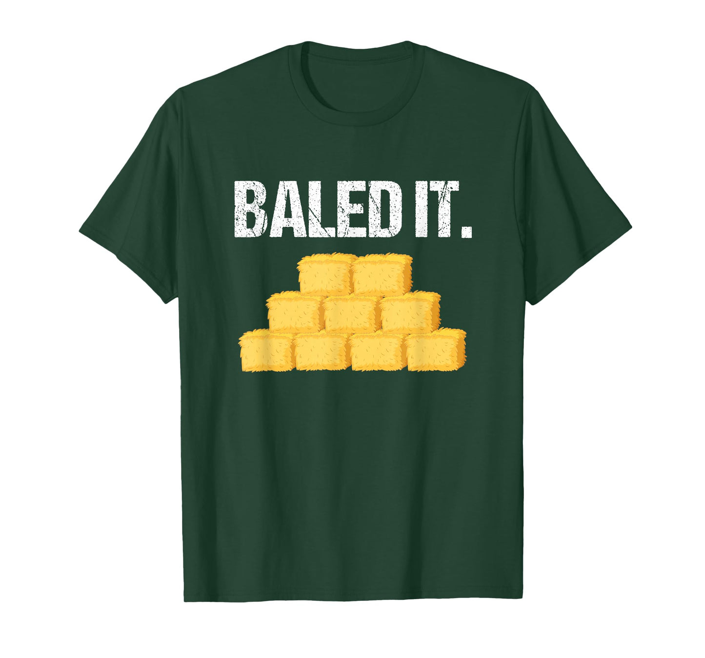 Baled It Shirt Funny Farmer Tshirt Farming Humor Farm Joke T-Shirt