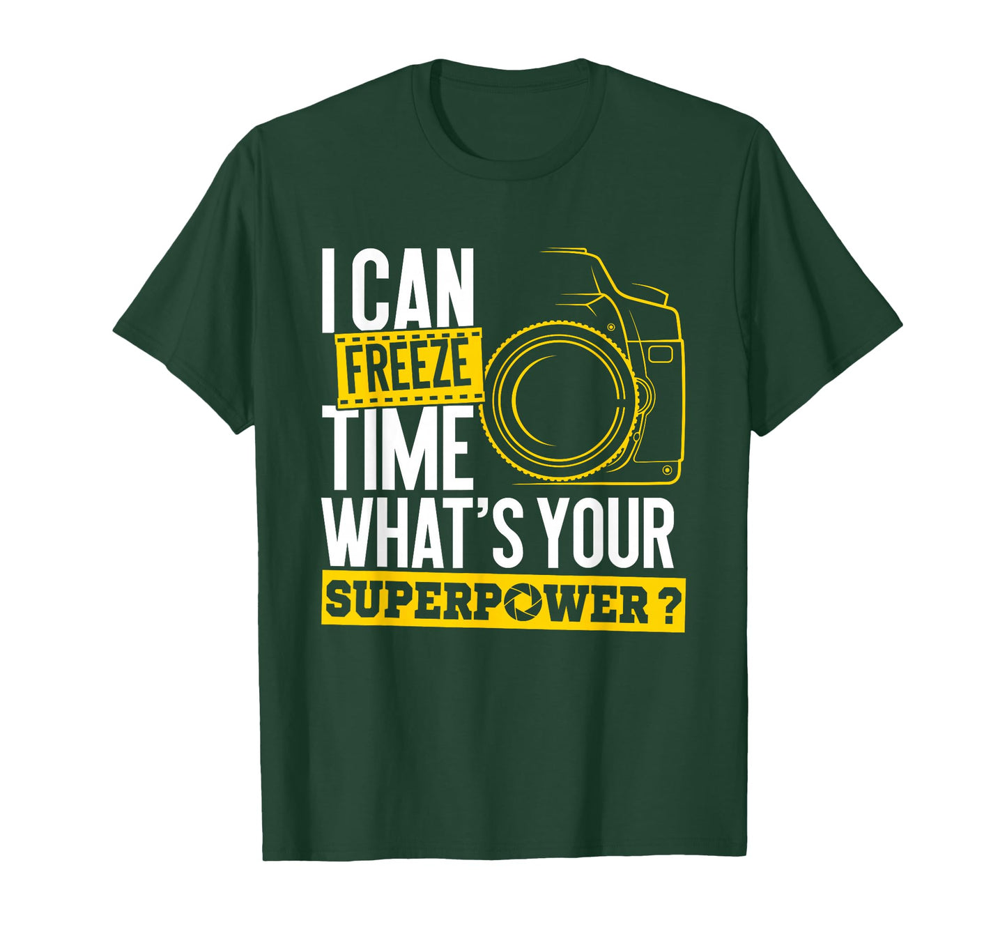I Can Freeze Time Superpower - Photographer Camera T-Shirt Small