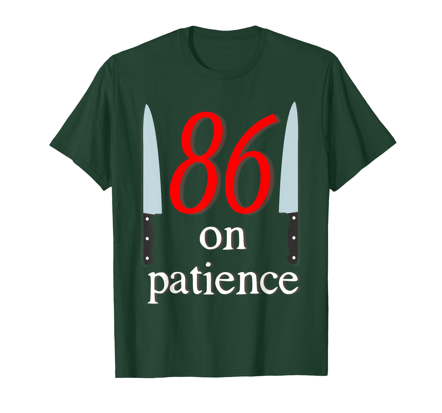 86 on Patience -Kitchen Staff Humor Funny Restaurant Workers T-Shirt