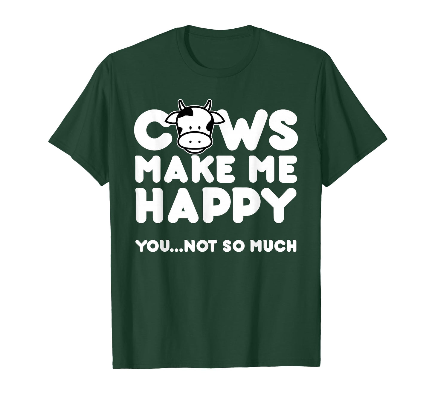Cows Make Me Happy You Not So Much Cow Lovers Gift T-Shirt