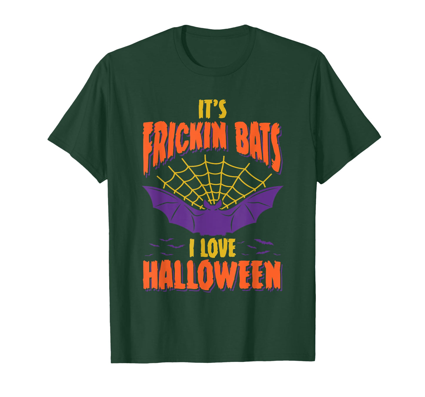Halloween 2025 It's Frickin Bats I Love Halloween T-Shirt