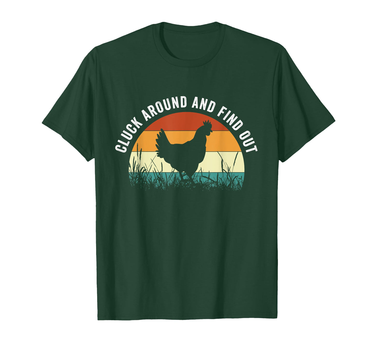 Cluck Around And Find Out Funny Chicken T-Shirt