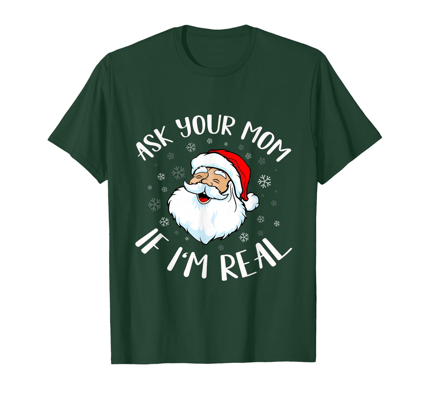 Funny Christmas Santa T-Shirt Ask Your mom if I'm Real Santa T-Shirt