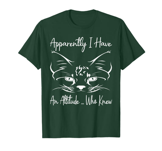 Apparently I Have An Attitude Who Knew Funny Cat Lovers T-Shirt