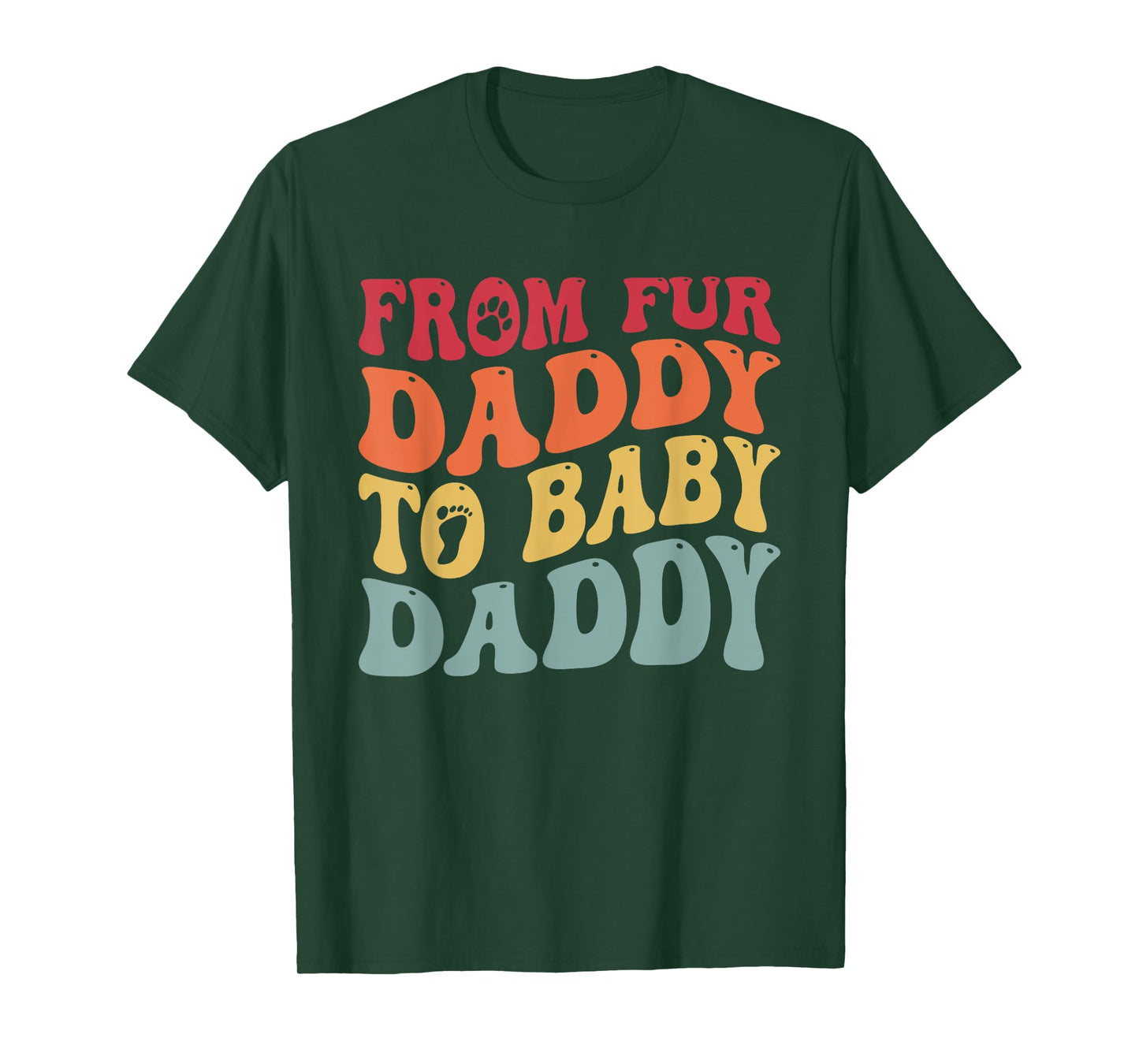 From Fur Daddy To Baby Daddy Funny Pregnancy T-Shirt
