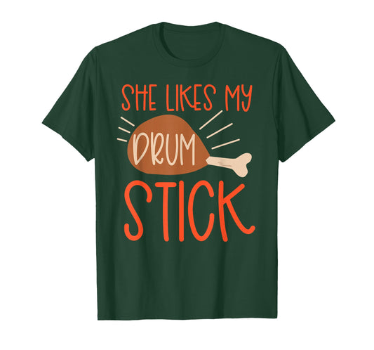 Thanksgiving Couples Turkey Breast She Likes My Drum Stick T-Shirt