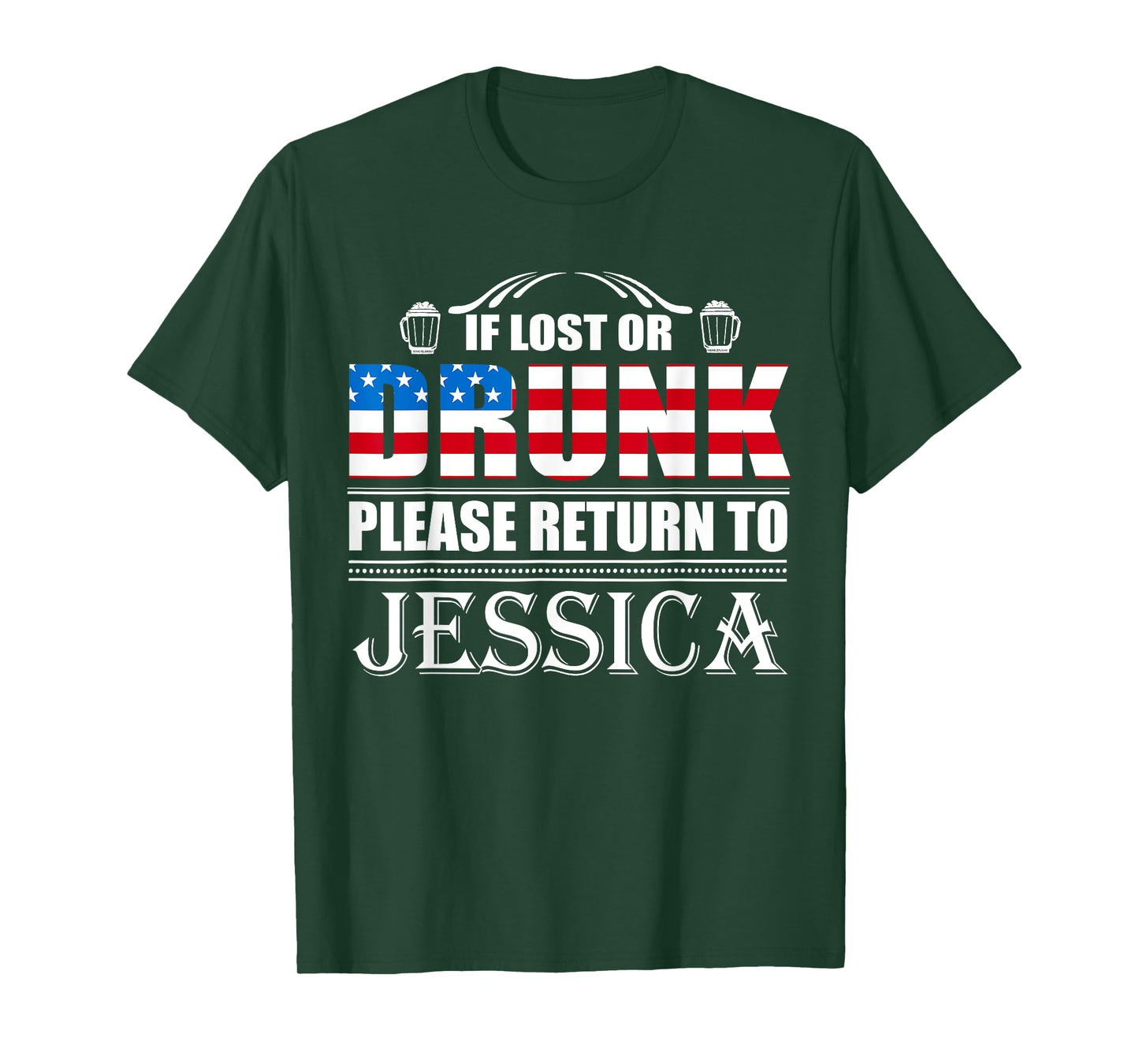 If Lost Or Drunk Please Return To Jessica T-Shirt- July 4th