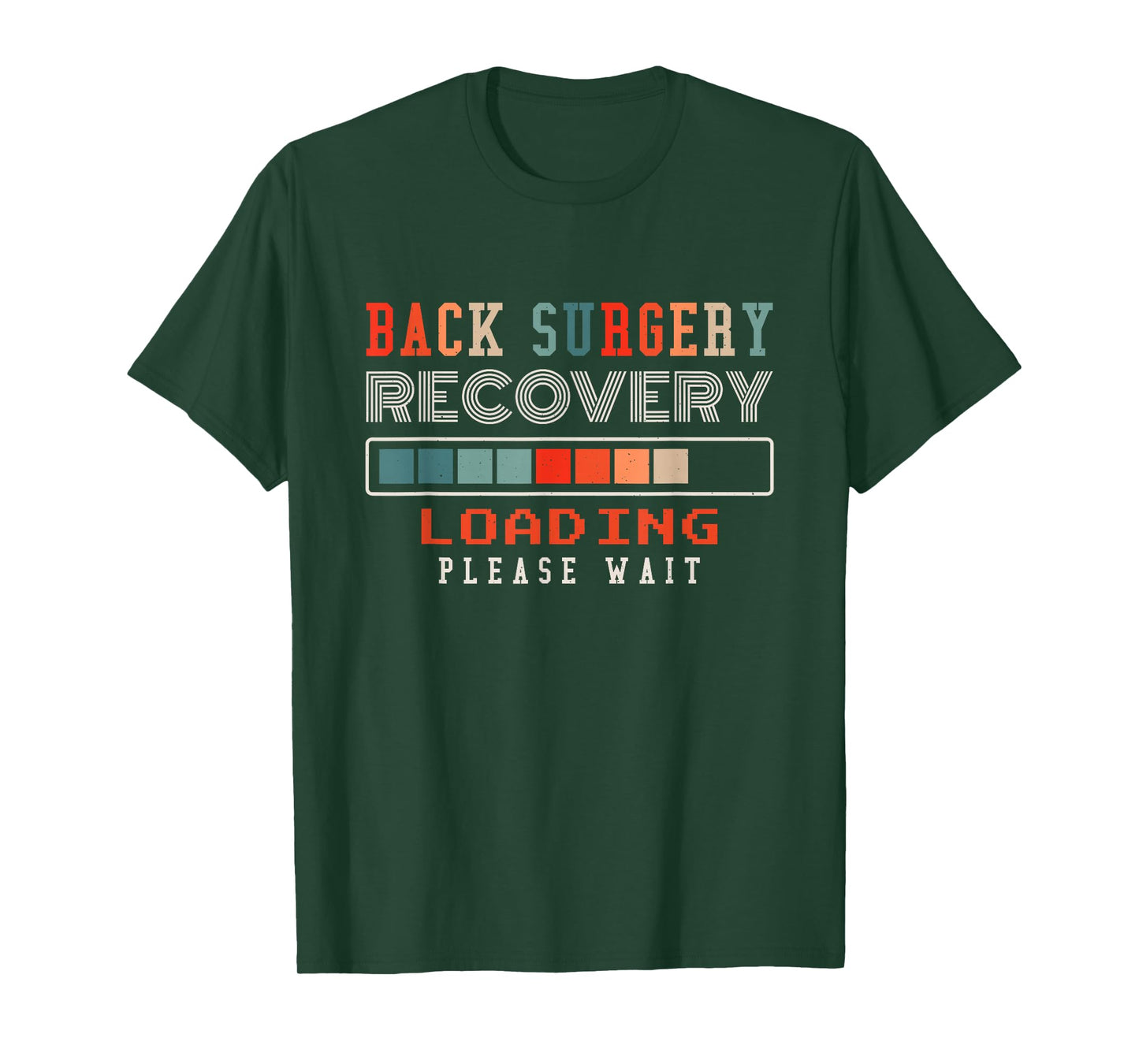 Back Surgery Recovery Loading Please Wait, Spinal Surgery T-Shirt