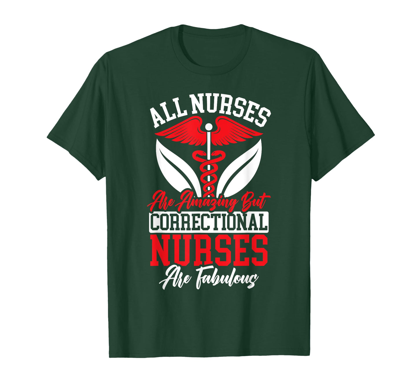 All Nurses Are Amazing But Correctional Nurses Are Fabulous T-Shirt