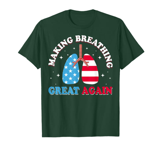 Making Breathing Great Again USA Flag Respiratory Therapist T-Shirt