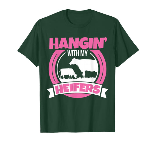 Cow Lover Cattle Farmer - Hanging With My Heifers - Cow T-Shirt