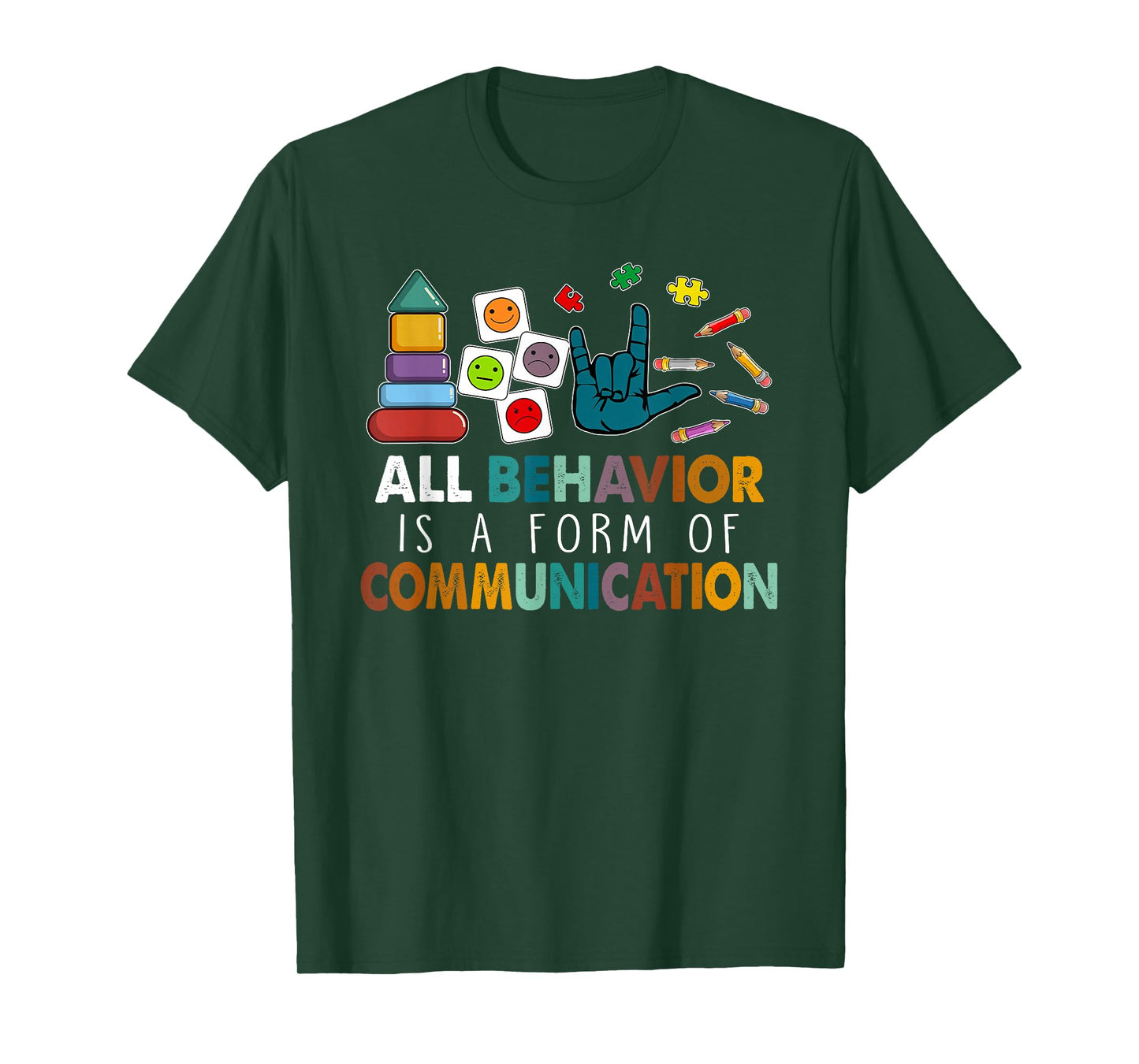 All Behavior is A Form of Communication Autism SPED Teacher T-Shirt