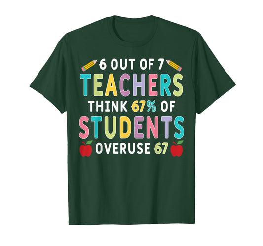 67 Six Out of Seven Teachers T-Shirt