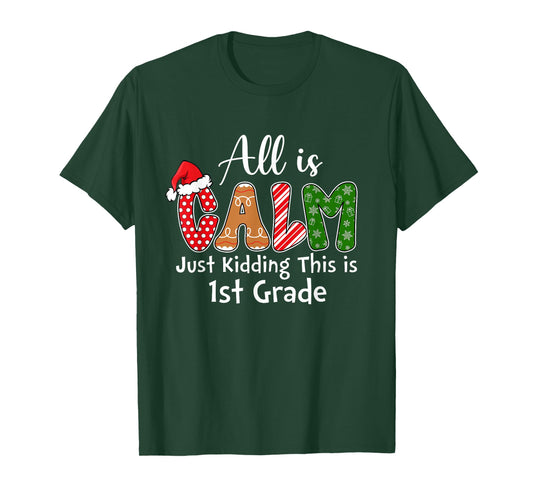 All is Calm Just Kidding This is 1st Grade Preppy Christmas T-Shirt