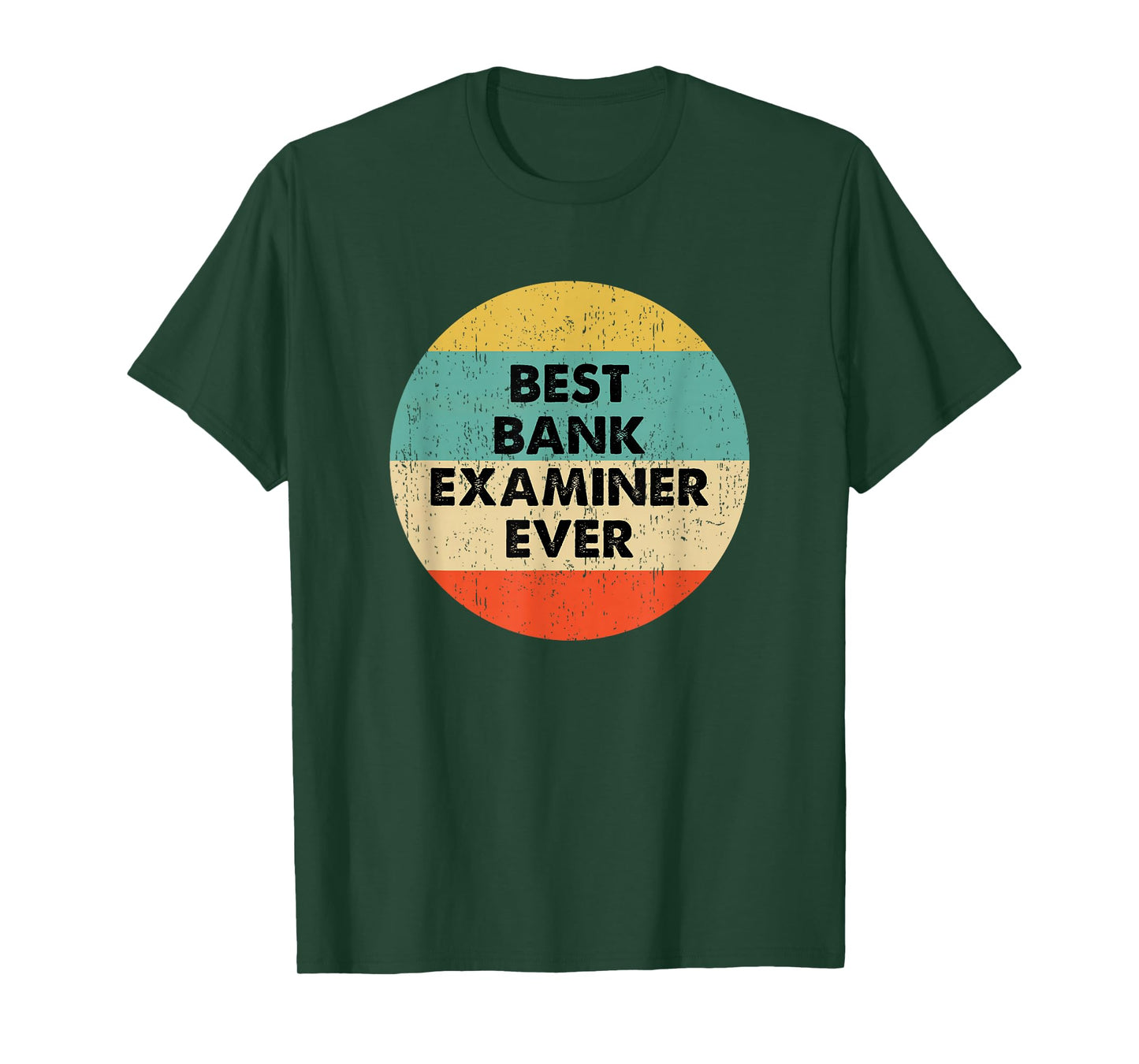 Bank Examiner Shirt | Best Bank Examiner Ever T-Shirt