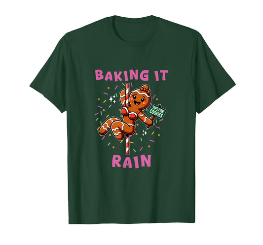 Baking It Rain Funny Holiday Gingerbread Stripper Pole T-Shirt