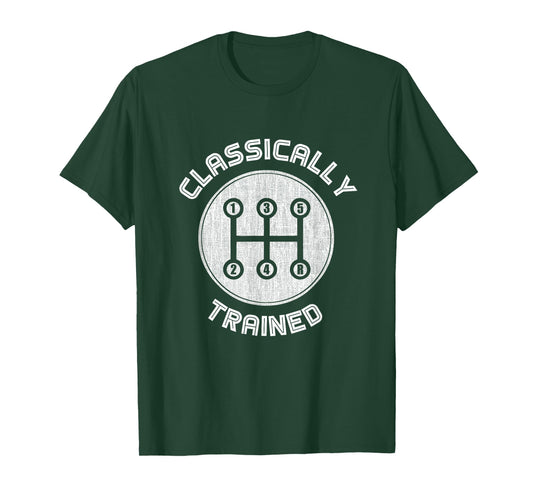 Classically trained Funny Three Pedals Car Guys T-Shirt