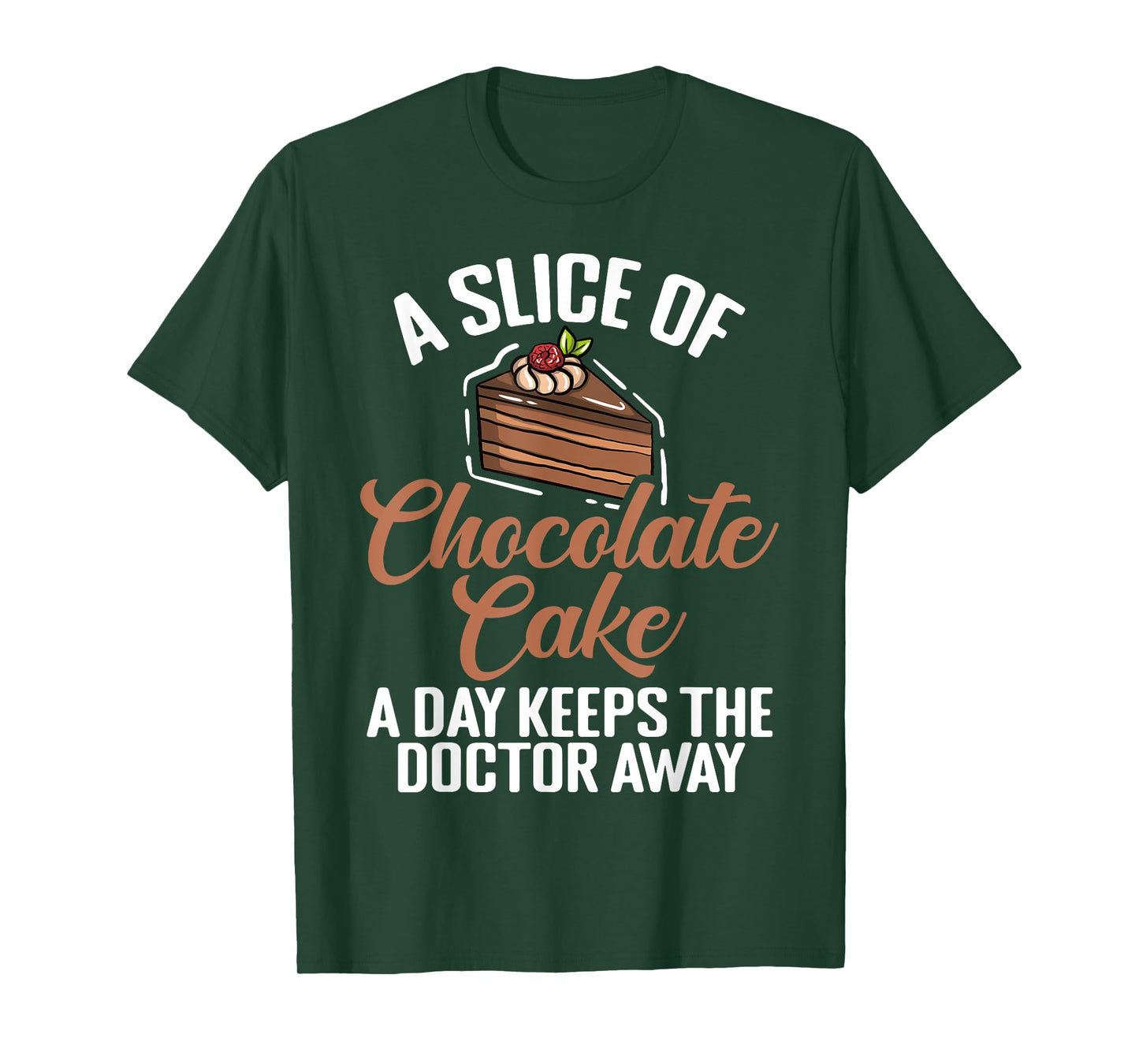 A Slice of Chocolate Cake a Day keeps Doctor Chocolate Cake T-Shirt