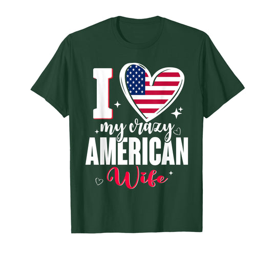 I Love My Crazy American Wife Cute USA Flag Heart T-Shirt