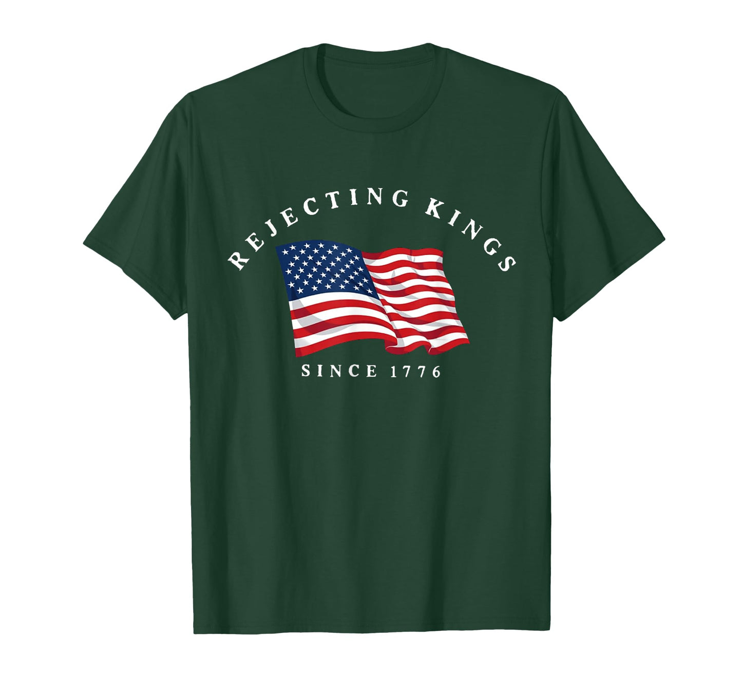 Rejecting Kings Since 1776 Patriotic USA Flag 4th of July T-Shirt