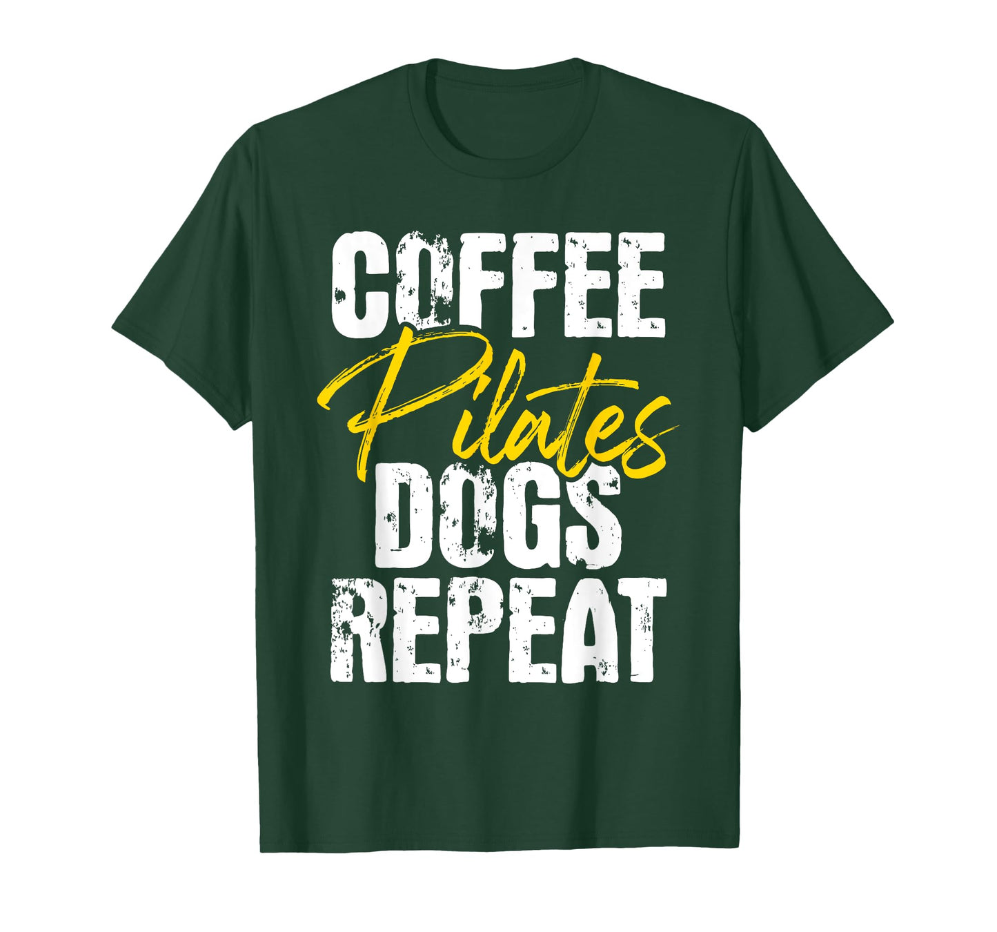 Coffee Pilates Dogs Repeat - Health Fitness Coach Workout T-Shirt