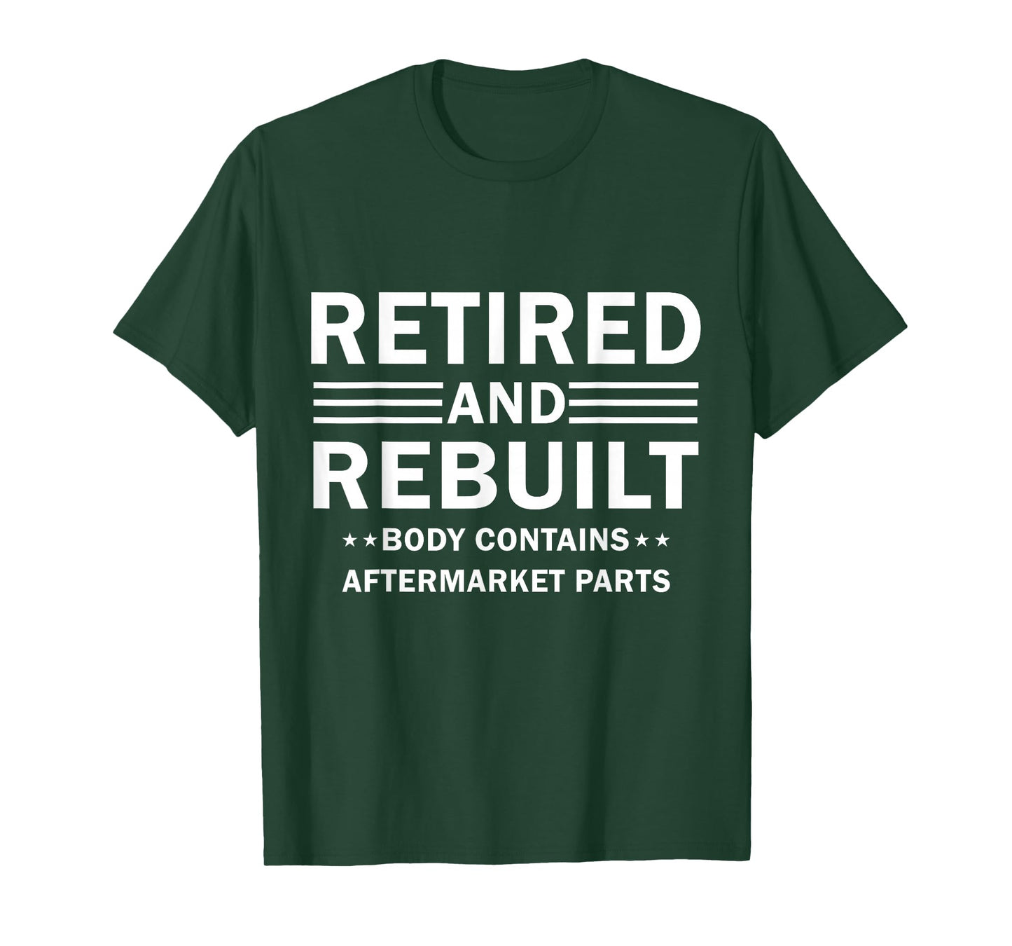 Vintage Retired and Rebuilt Body Contains Aftermarket Part T-Shirt