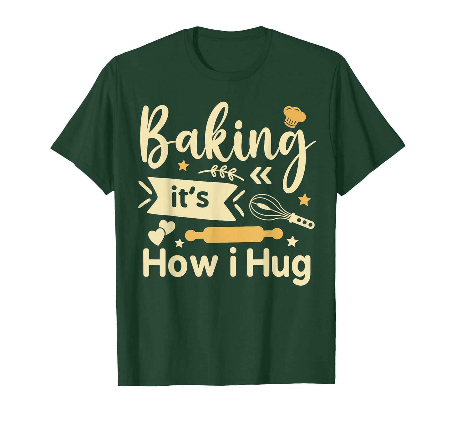 Baking It's How I Hug Funny Baking Mom Cookies lover T-Shirt