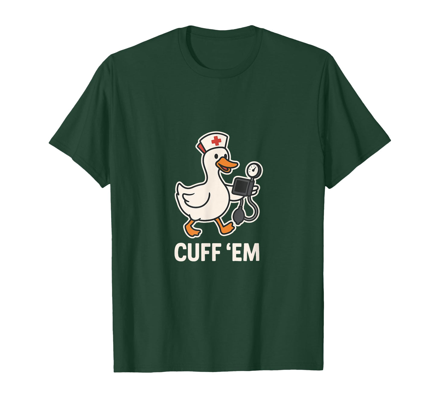 Cuff 'Em Nurse Duck Funny Pun Healthcare Pro Humor T-Shirt